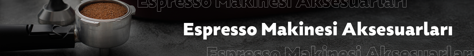 Espresso Makinesi Aksesuarları